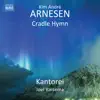 Kantorei, Alicia Rigsby & Joel Rinsema - Kim André Arnesen: Cradle Hymn - Single